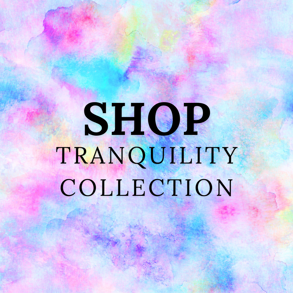 Tranquility Collection